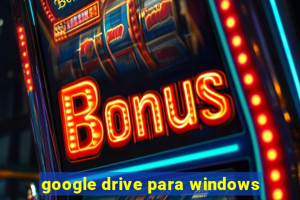 google drive para windows